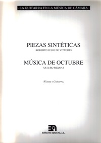 Piezas sintéticas, para flauta y guitarra. Música de octubre, para flauta y guitarra. 9788438102886