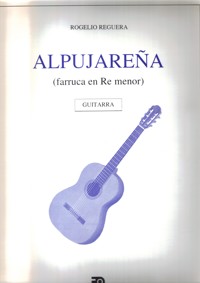 Alpujareña, farruca en Re menor, para guitarra. 9788438102145