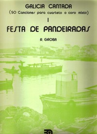 Galicia cantada I: Festa de pandeiradas, para cuarteto o coro mixto. 9788438100844