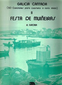 Galicia cantada II: Festa de muiñeiras, para cuarteto o coro mixto