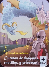 El Reloj de Música: Cuentos de dragones, castillos y princesas. 9788441425415