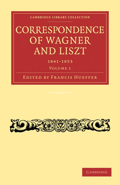 Correspondence of Wagner and Liszt (2 Volume)