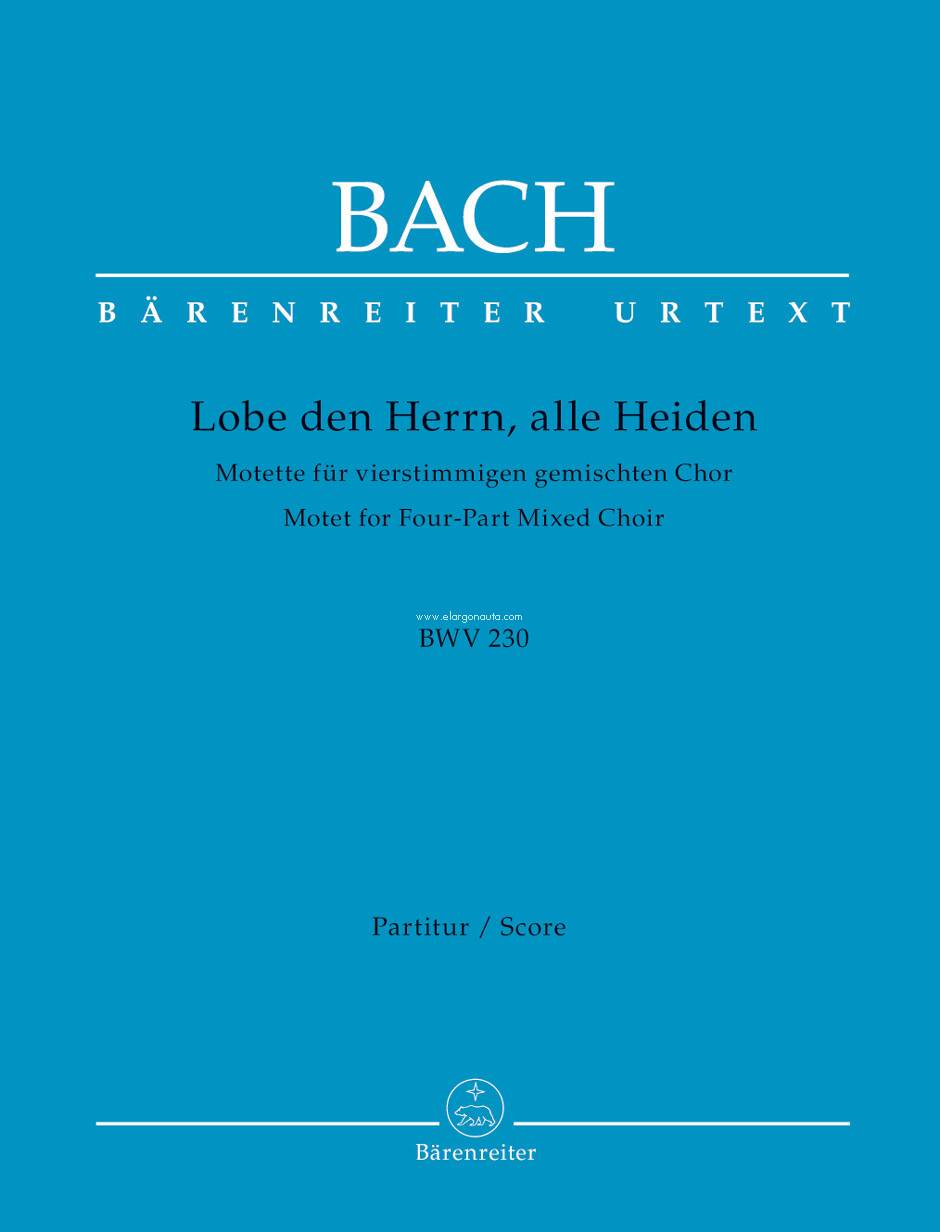 Lobet den Herrn, alle Heiden BWV 230, Motet for Four-Part Mixed Choir, choral score. 9790006465507