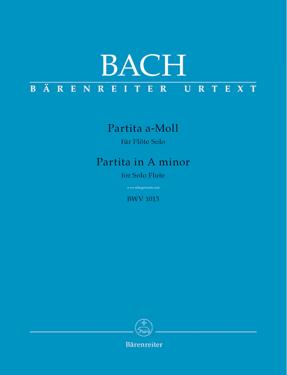 Partita in A minor BWV 1013, for Solo Flute, performance score = Partita a-Moll BWV 1013, für Flöte Solo, Spielpartitur. 9790006447985