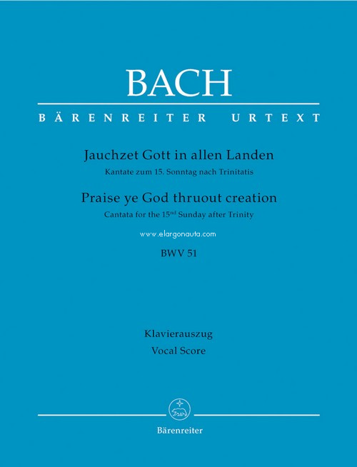 Jauchzet Gott In Allen Landen, BWV 51, Klavierauszug = Praise ye God thruout creation, BWV 51, Vocal Score