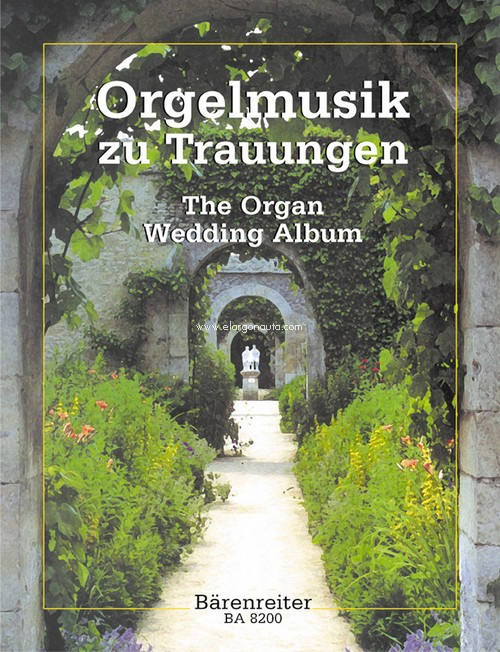 Orgelmusik zu Trauungen =  The Organ Wedding Album