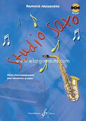 Studio Saxo. Pièces d'accompagnement pour saxophone alto et piano = Accompaniment pieces for alto saxophone and piano