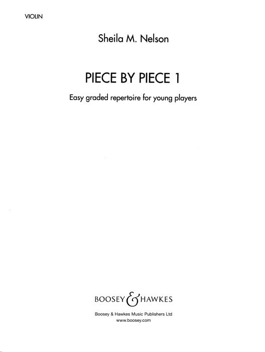Piece by Piece Vol. 1, Easy graded repertoire for young players, violin part. 9790060087974 Piece by Piece Vol. 1, Easy graded repertoire for young players, violin part. 9790060087974