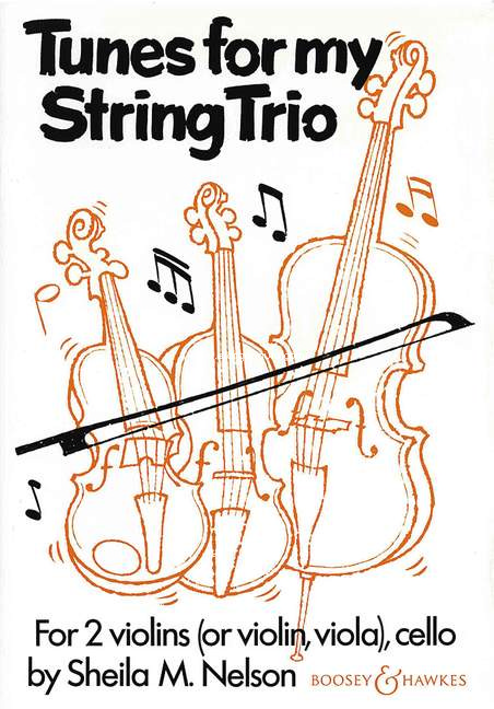 Tunes for my String Trio, for 2 violins (or violin and viola), cello