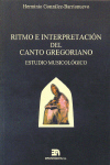 Ritmo e interpretación del canto gregoriano: estudio musicológico. 9788438103449