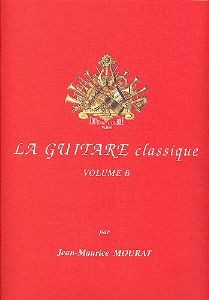 La Guitare classique. Volume B