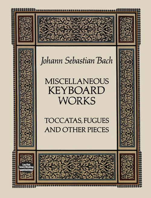 Miscellaneous Keyboard Works. Toccatas, Fugues and Other Pieces