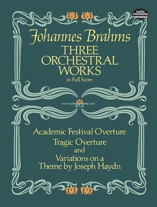 Three Orchestral Works: Academic festival Overture, Op. 80. Tragic Overture, Op. 81. Variations on a Theme by Joseph Haydn, Op. 56a. Full score