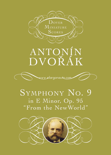 Symphony No. 9 in E Minor Op. 95  'From The New World'. 9780486298924