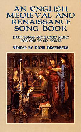 An English Medieval And Renaissance Songs Book, Part Songs and Sacred Music for One to Six Voices