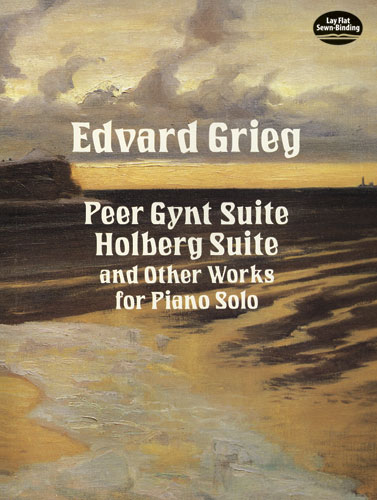 Peer Gynt Suite, Holberg Suite and Other Works for Piano. 9780486275901