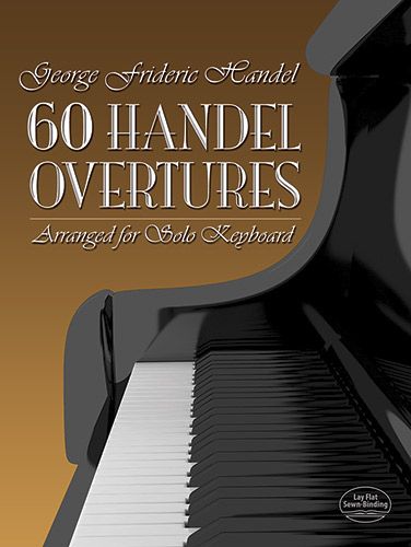 60 Handel Overtures, arranged for Solo Keyboard. 9780486277448