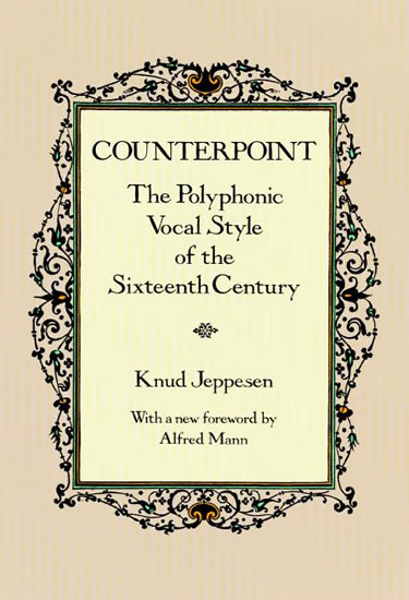 Counterpoint: The Polyphonic Vocal Style of the Sixteenth Century. 9780486270364