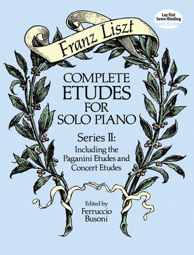 Complete Etudes For Solo Piano. Series II: Including the Paganini Etudes and Concert Etudes