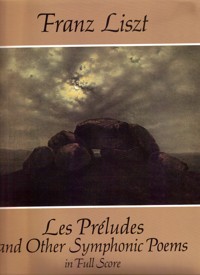 Les Préludes and Other Symphonic Poems. Full Score. 9780486283227