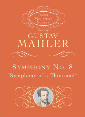 Symphony No. 8, "Symphony of a Thousand", Miniature Score. 9780486419084 Symphony No. 8, "Symphony of a Thousand", Miniature Score. 9780486419084