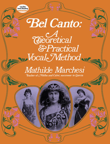 Bel Canto. A theoretical and practical vocal method. 9780486223155