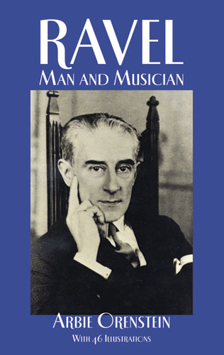 Maurice Ravel: Man And Musician