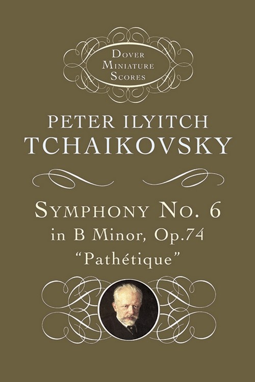 Symphony No. 6 in B Minor: Op. 74: Pathétique, Orchestra. 9780486299549