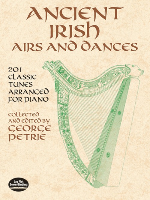 Ancient Irish Airs and Dances, 201 Classic Tunes arranged for Piano