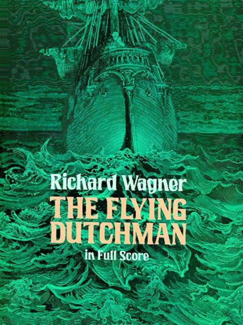 The Flying Dutchman, in Full Score. 9780486256290