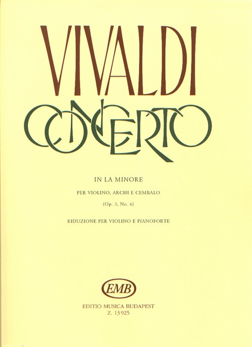 Concerto in La minore, per violino, archi e cembalo, Op. 3, No. 6, riduzione per violino e pianoforte. 9790080139257