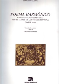 Poema Harmónico, compuesto de varias cifras por el temple en la guitarra española (Madrid 1694). 9788438103654
