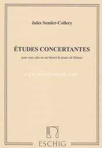 Etudes Concertantes: pour saxo alto en mi bémol & piano ad lib., Alto Saxophone and Piano