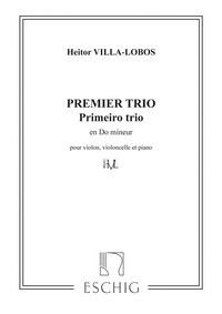 Villa-Lobos Trio N 1: Pour Violon, Violoncelle & Piano, Piano Trio [Violin, Cello and Piano]