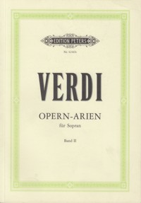 Ausgewählte Opern-Arien für Sopran, Band II  = Selected arias for soprano, Vol II