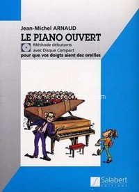 Le Piano Ouvert. Méthode débutants. Pour que vos doigts aient des oreilles