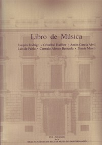 Libro de música: Joaquín Rodrigo. Cristóbal Halffter. Antón García Abril. Luis de Pablo. Carmelo Alonso Bernaola. Tomás Marco