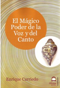El mágico poder de la voz y del canto. 9788498272123 El mágico poder de la voz y del canto. 9788498272123