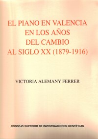 El Piano en Valencia en los años del cambio al siglo XX (1879-1916)