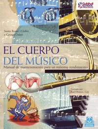 El cuerpo del músico. Manual de mantenimiento para un máximo rendimiento