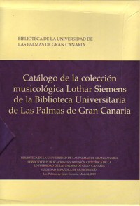 Catálogo de la colección musicológica Lothar Siemens de la Biblioteca Universitaria de Las Palmas de Gran Canaria