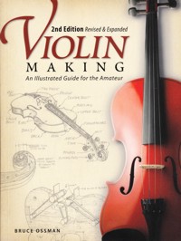 Violin Making: An Illustrated Guide for Amateur. 9781565234352