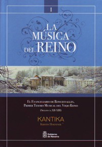 La música del reino: El Evangelio de Roncesvalles, primer tesoro musical del Viejo Reino (s. ca. XII-XIII)
