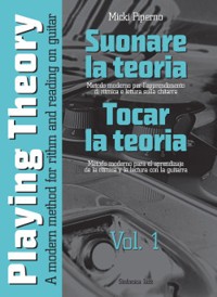 Tocar la teoría, vol. 1: Método moderno para el aprendizaje de la rítmica y la lectura con la guitarra. 9788884001337