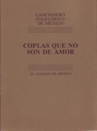 Cancionero folklórico de México Tomo 3 : Coplas que no son de amor
