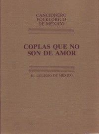 Cancionero folklórico de México Tomo 3 : Coplas que no son de amor. 54437