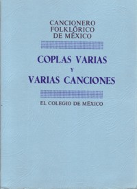 Cancionero folklórico de México Tomo 4 : Coplas varias y varias canciones. 9789681201654