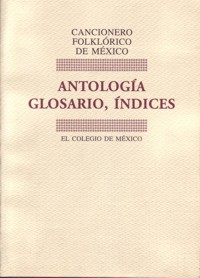 Cancionero folklórico de México Tomo 5 : Antología, glosario, índices. 9789681208912 Cancionero folklórico de México Tomo 5 : Antología, glosario, índices. 9789681208912