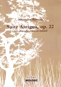 Suite Antigua, op. 22, para pequeña orquesta infantil. 9781445293011