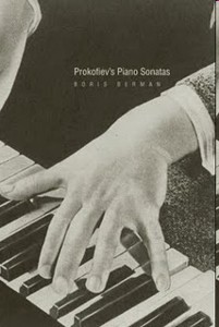 Prokofiev's Piano Sonatas : A Guide for the Listener and the Performer